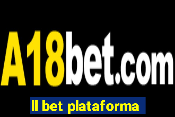 ll bet plataforma